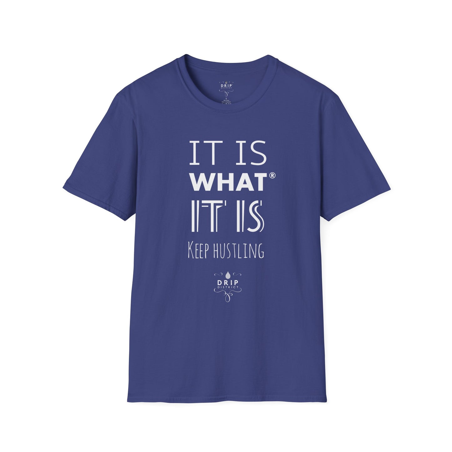 IT IS WHAT IT IS Unisex T-Shirt