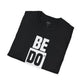 Be Do Have - Unisex T-Shirt