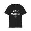 Tú importas - Camiseta unisex