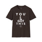 You Got This! v13 Unisex GYM T-Shirt