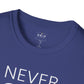 Never Give Up Unisex T-Shirt