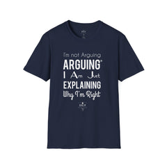 Not Arguing But Explaining - Unisex T-Shirt