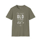 Not Old but Vintage Unisex T-Shirt