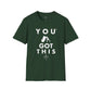 You Got This! v12 Unisex GYM T-Shirt