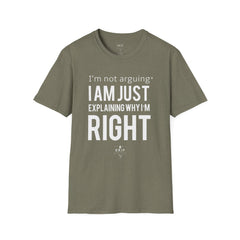 Not Arguing but Explaining - Unisex T-Shirt