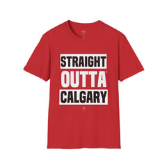 Straight Outta Calgary - Unisex T-Shirt