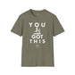 You Got This! v4 Unisex GYM T-Shirt