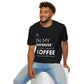 Coffee Unisex T-Shirt