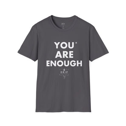 You Are Enough - Unisex T-Shirt