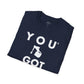 You Got This! v1 Unisex GYM T-Shirt