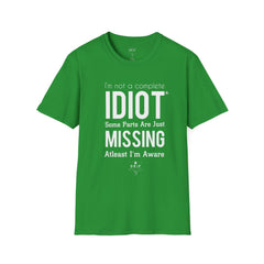 Not An Idiot - Unisex T-Shirt