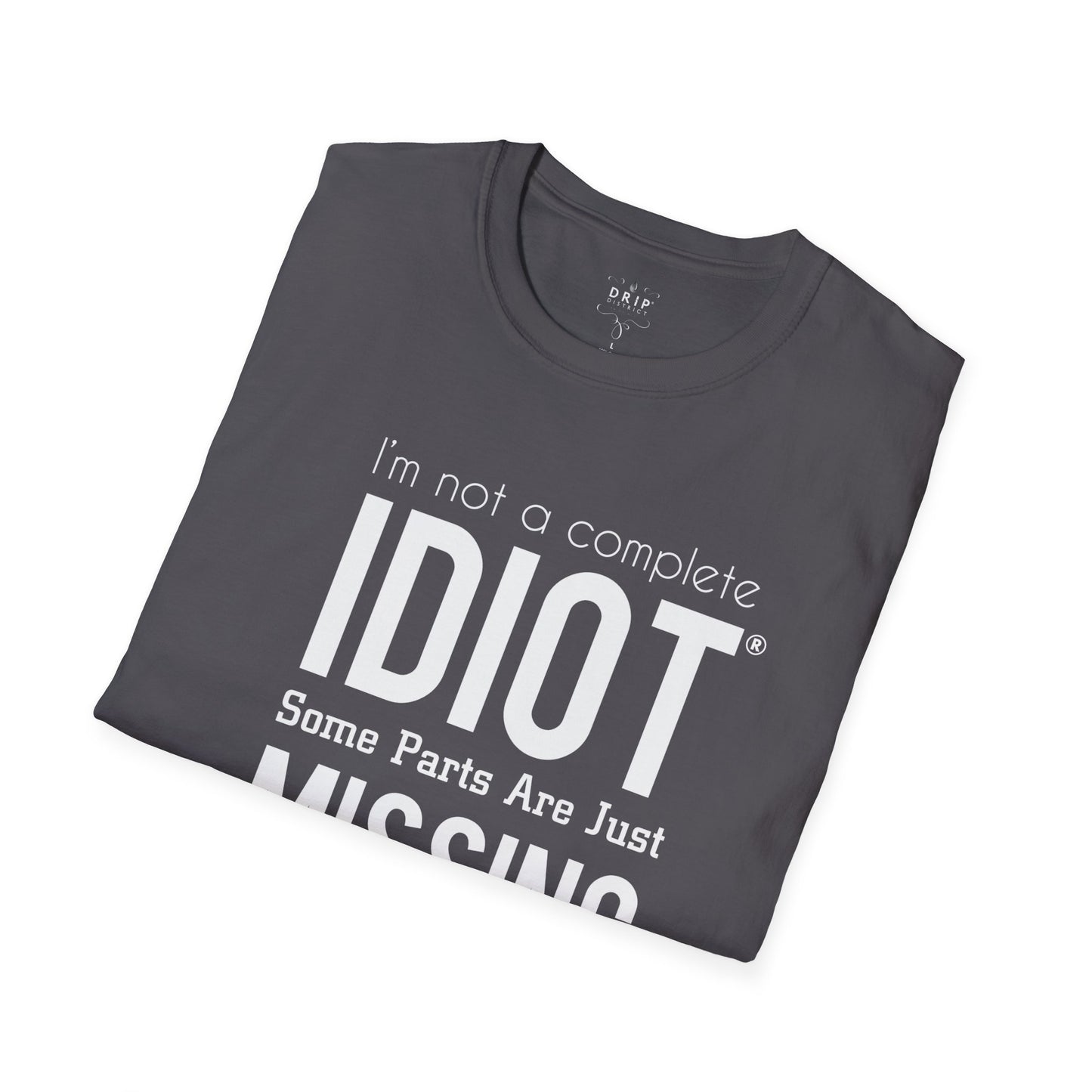 Not An Idiot - Unisex T-Shirt