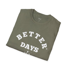 Better Days Ahead - Unisex T-Shirt