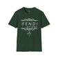 ‘Not “FENDI” But I Dig It’ Unisex T-Shirt