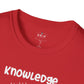 Knowledge + Action = Information Unisex T-Shirt