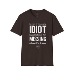 Not An Idiot - Unisex T-Shirt