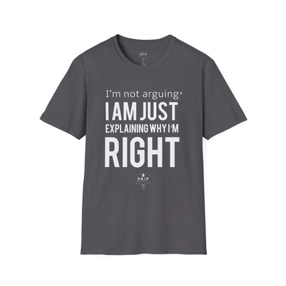 Not Arguing but Explaining - Unisex T-Shirt