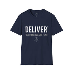 DELIVER but Go Above and Beyond Unisex T-Shirt