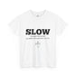 SLOW Unisex Cotton T-Shirt