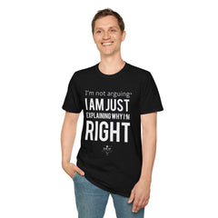 Not Arguing but Explaining - Unisex T-Shirt