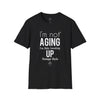 No envejecer, sino mejorar - Camiseta unisex