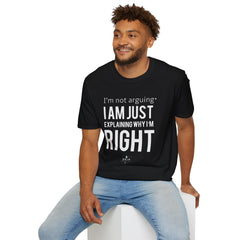 Not Arguing but Explaining - Unisex T-Shirt