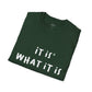 Camiseta unisex "Es lo que es"