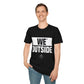 We Outside - Unisex T-Shirt