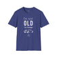 Not Old but Vintage Unisex T-Shirt